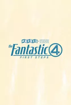 THE FANTASTIC FOUR: FIRST STEPS